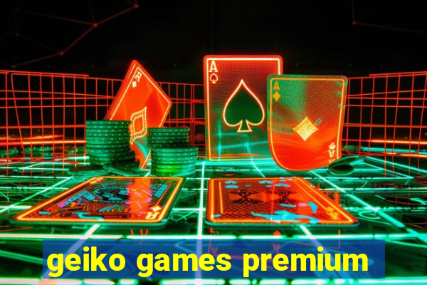 geiko games premium